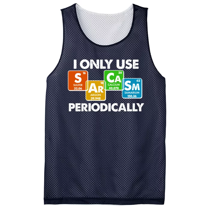 I Only Use Sarcasm Periodically Funny Science Mesh Reversible Basketball Jersey Tank