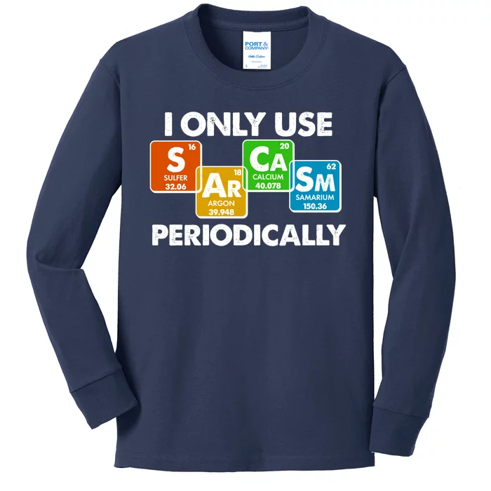 I Only Use Sarcasm Periodically Funny Science Kids Long Sleeve Shirt