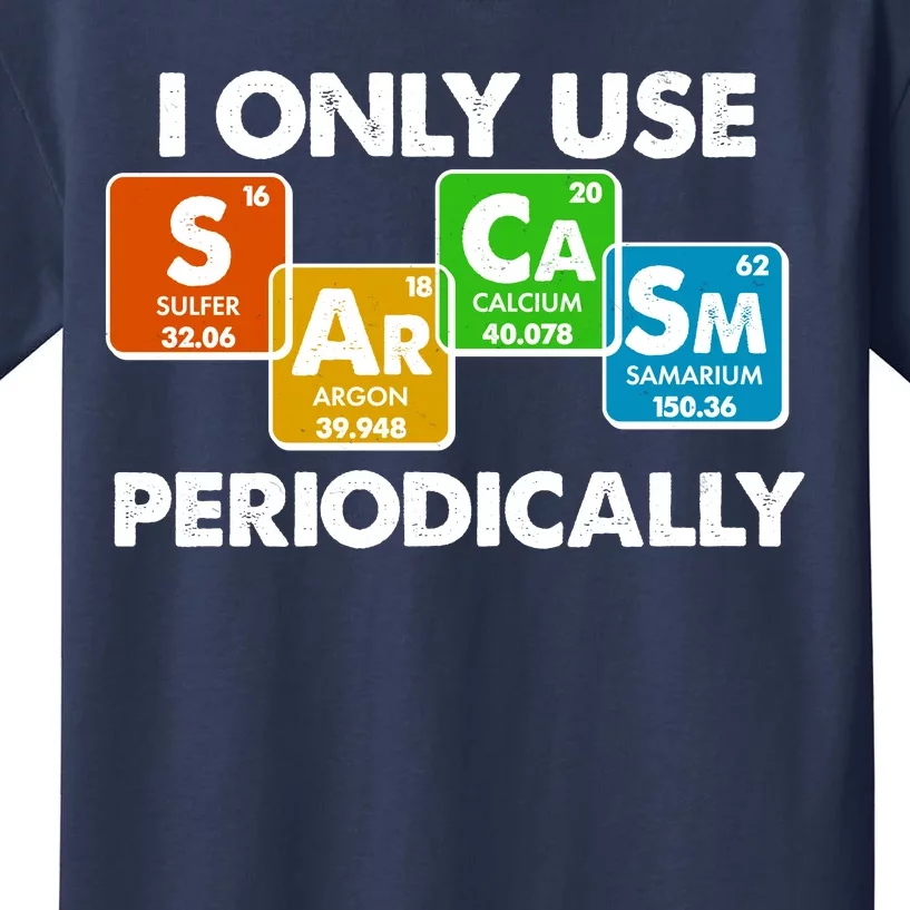 I Only Use Sarcasm Periodically Funny Science Kids T-Shirt