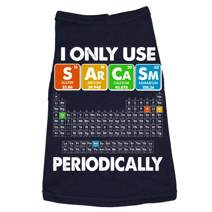 I Only Use SArCaSm Periodically Periodic Chart Doggie Tank