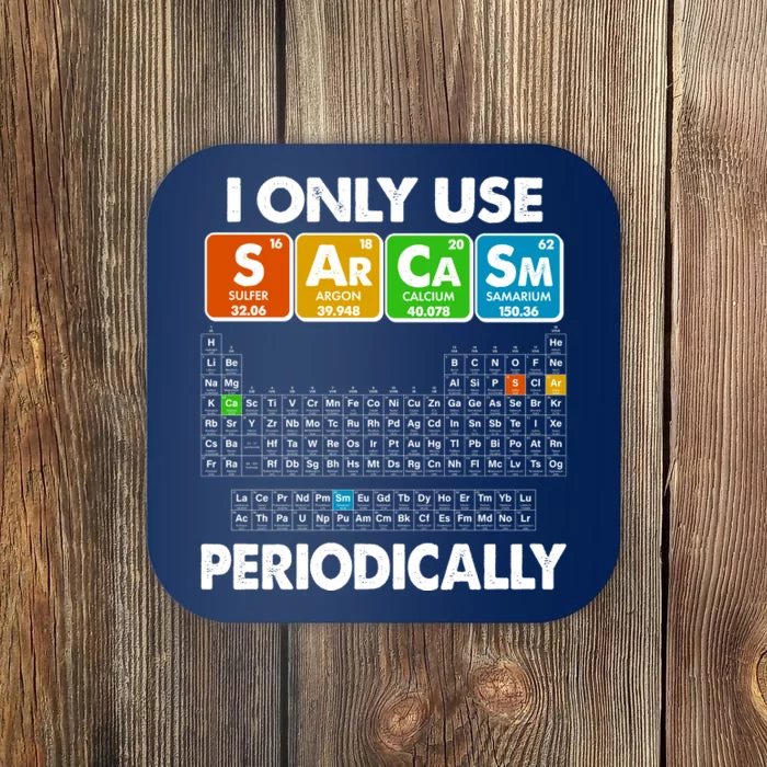 I Only Use SArCaSm Periodically Periodic Chart Coaster