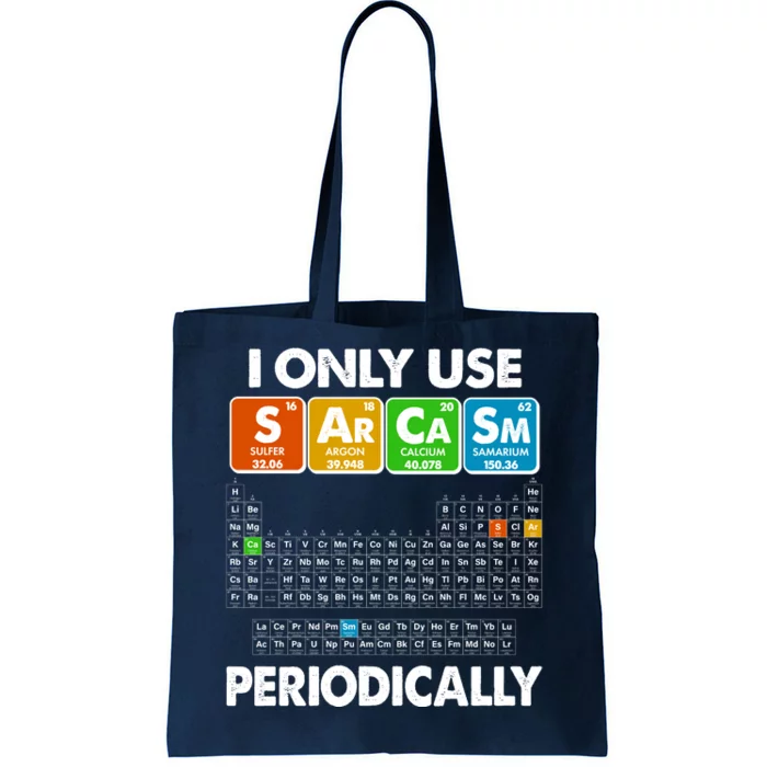 I Only Use SArCaSm Periodically Periodic Chart Tote Bag