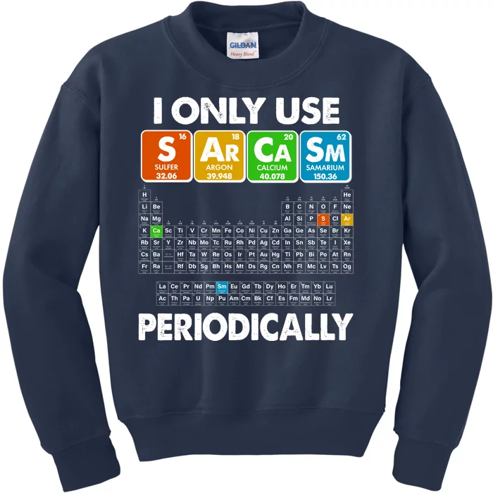 I Only Use SArCaSm Periodically Periodic Chart Kids Sweatshirt