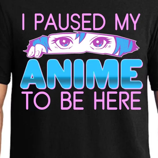 I Pause My Anime To Be Here Anime Fan Pajama Set