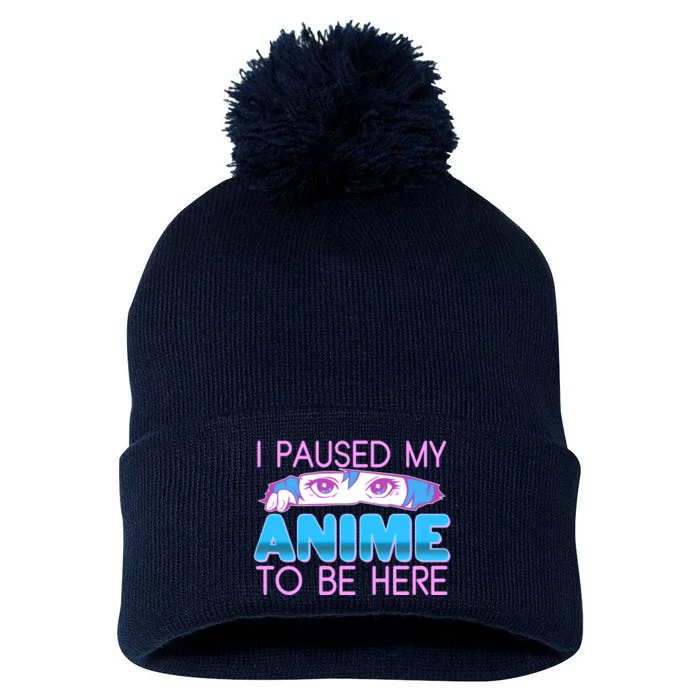 I Pause My Anime To Be Here Anime Fan Pom Pom 12in Knit Beanie