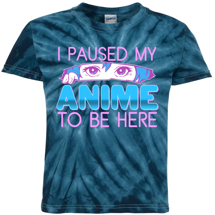 I Pause My Anime To Be Here Anime Fan Kids Tie-Dye T-Shirt