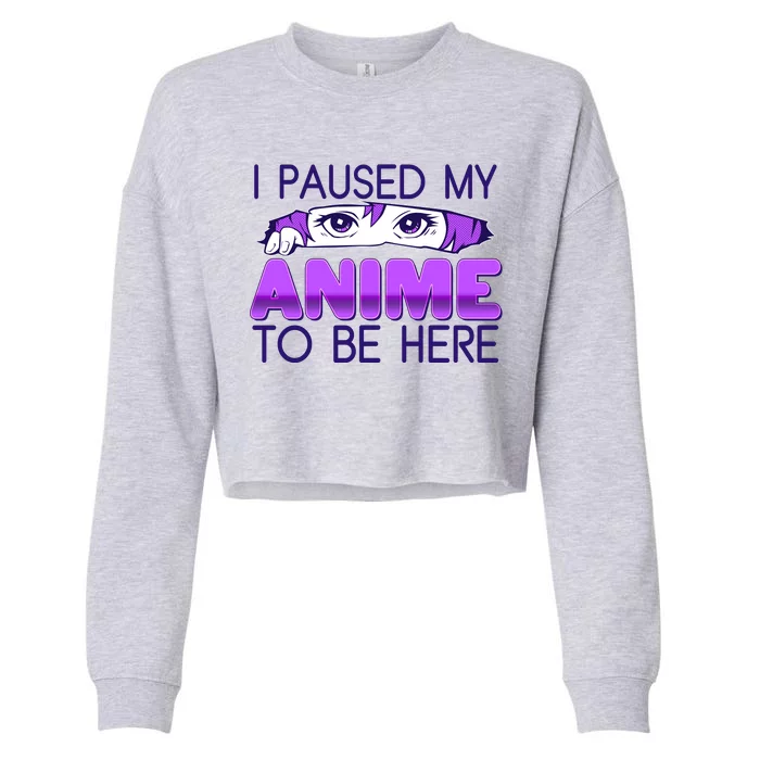 I Pause My Anime To Be Here Anime Fan Cropped Pullover Crew