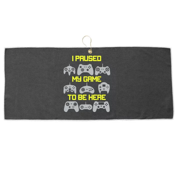 I Paused My Game To Be Here Funny Gamer Large Microfiber Waffle Golf Towel