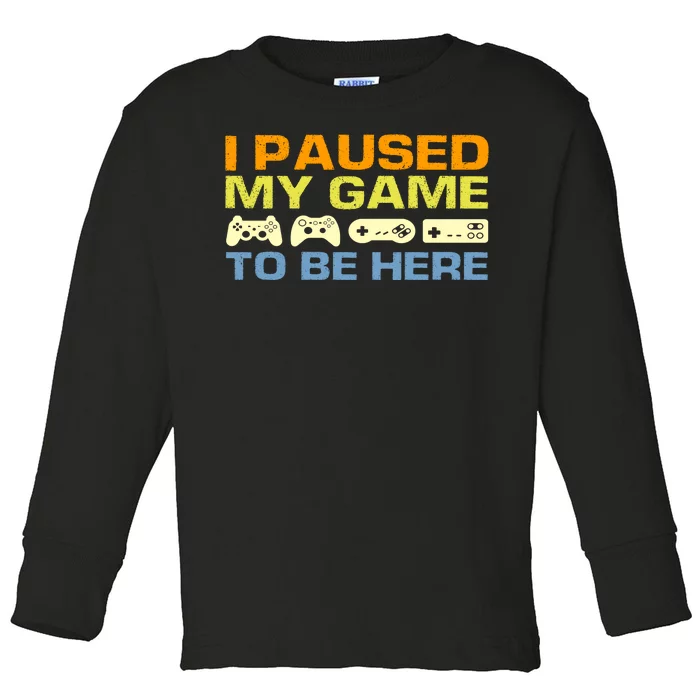 I Paused My Game To Be Here Retro Controllers Toddler Long Sleeve Shirt