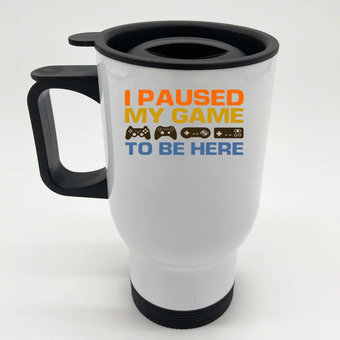 I Paused My Game To Be Here Retro Controllers Front & Back Stainless Steel Travel Mug