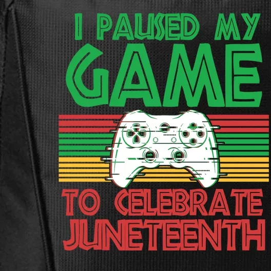 I Paused My Game To Celebrate Juneteenth City Backpack