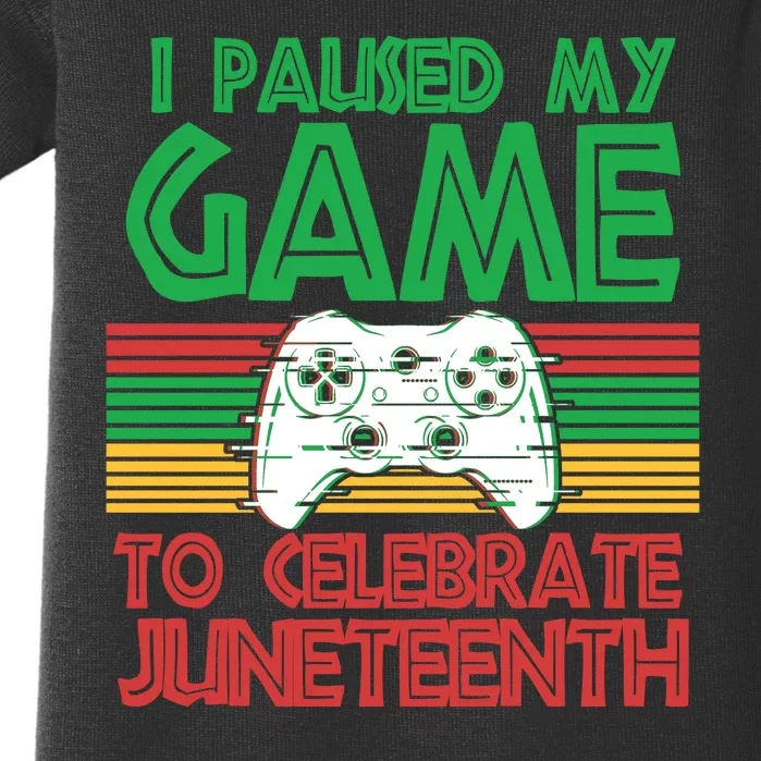 I Paused My Game To Celebrate Juneteenth Baby Bodysuit