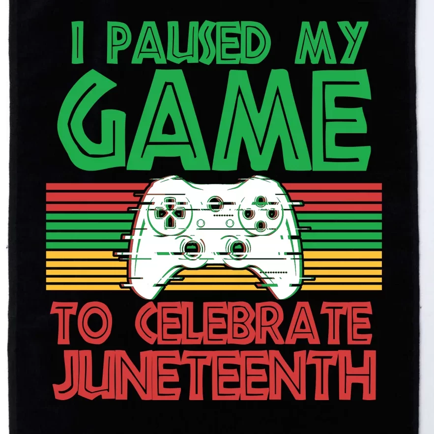 I Paused My Game To Celebrate Juneteenth Platinum Collection Golf Towel