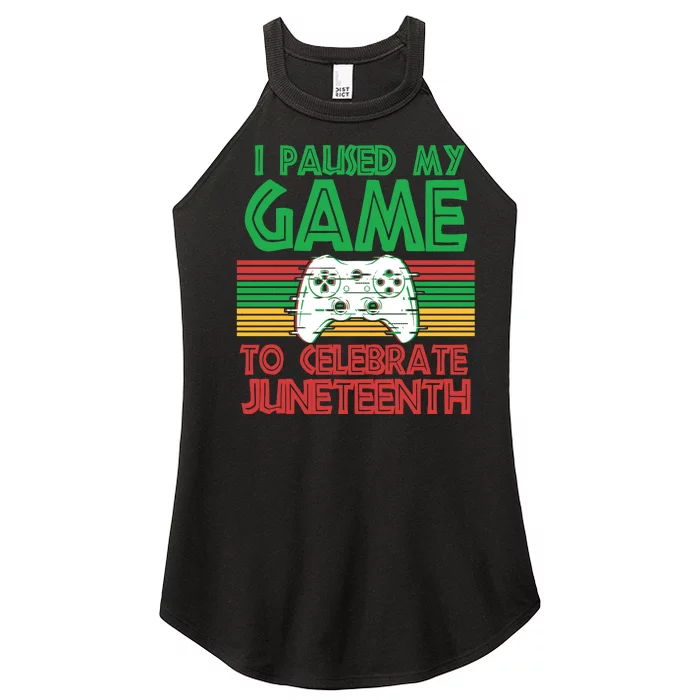 I Paused My Game To Celebrate Juneteenth Women’s Perfect Tri Rocker Tank