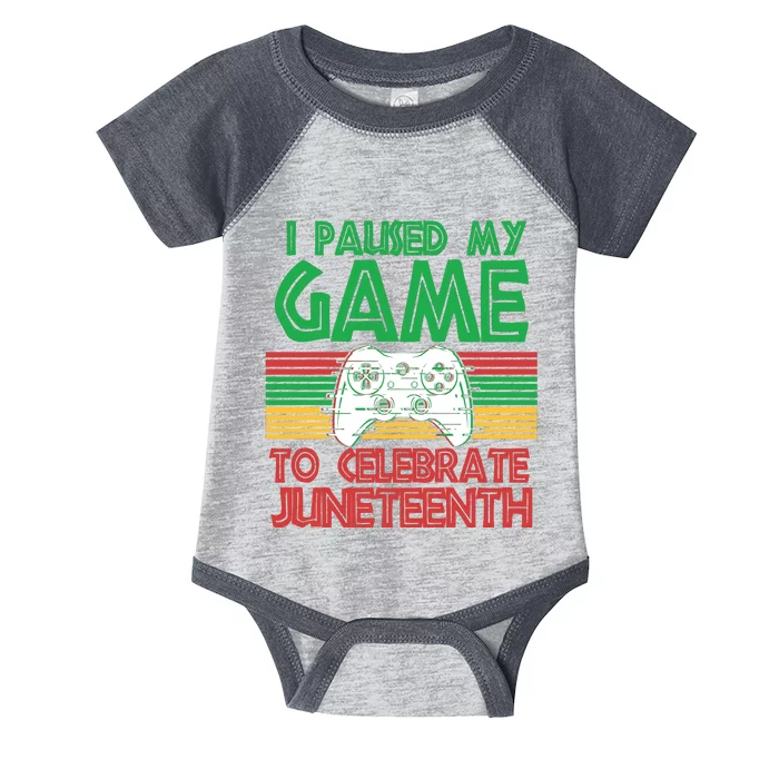 I Paused My Game To Celebrate Juneteenth Infant Baby Jersey Bodysuit