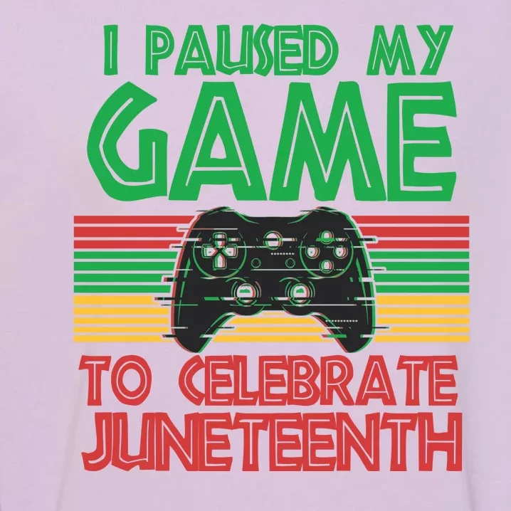 I Paused My Game To Celebrate Juneteenth Garment-Dyed Sweatshirt