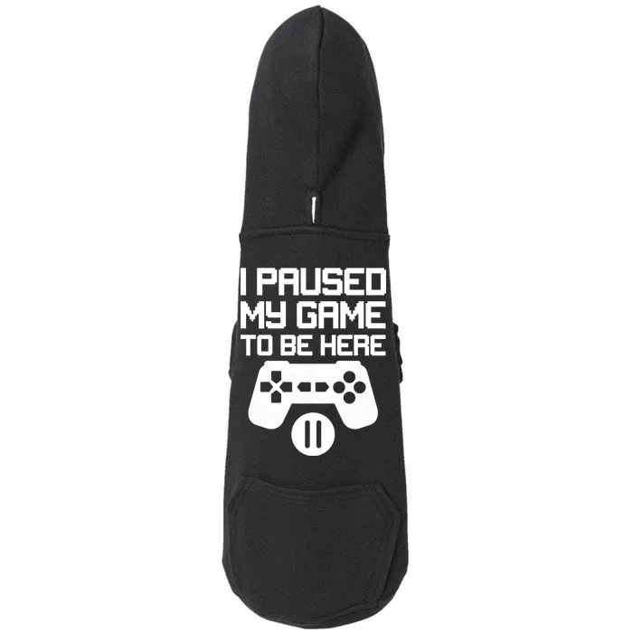 I Paused My Video Game To Be Here Doggie 3-End Fleece Hoodie