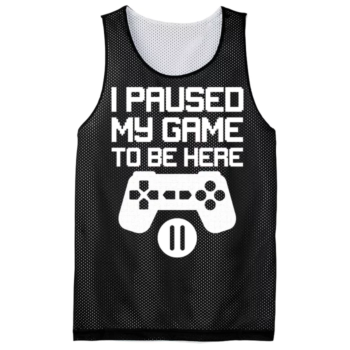 I Paused My Video Game To Be Here Mesh Reversible Basketball Jersey Tank