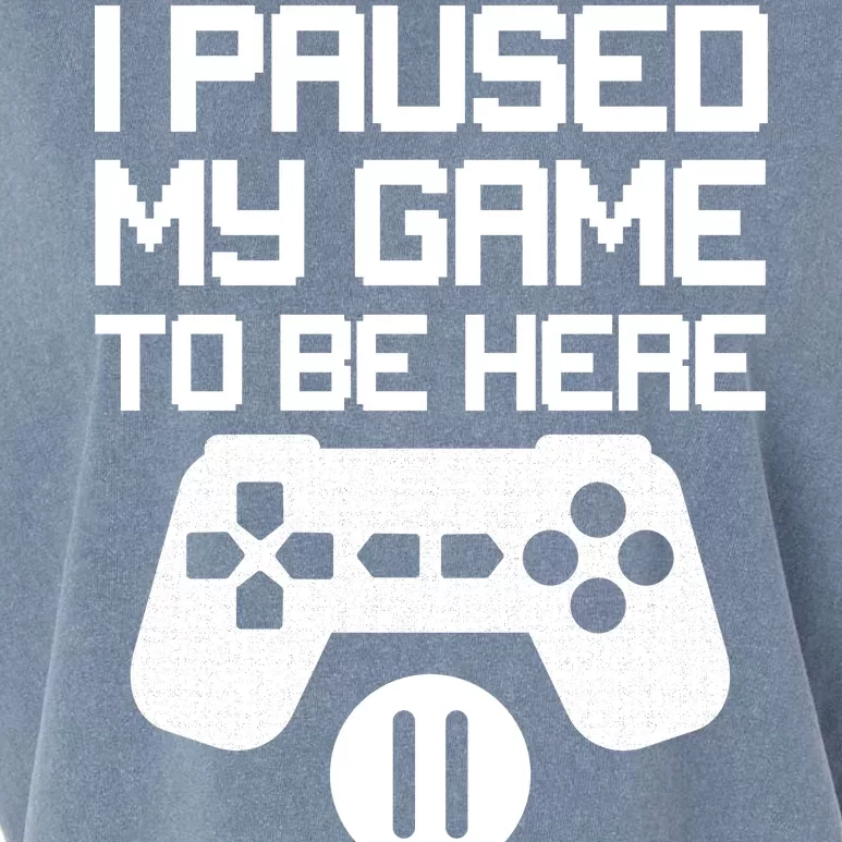 I Paused My Video Game To Be Here Garment-Dyed Women's Muscle Tee