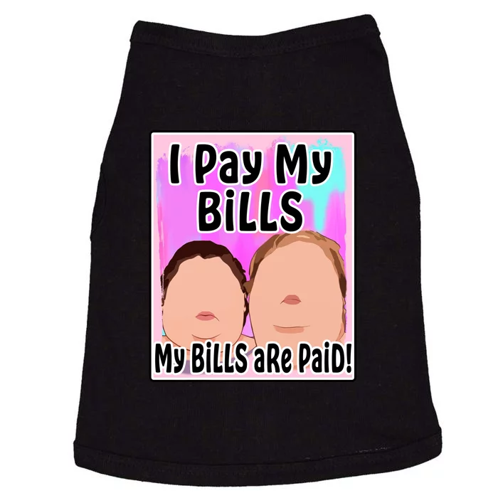 I Pay My Bills My Bills Are Paid Funny Meme Doggie Tank