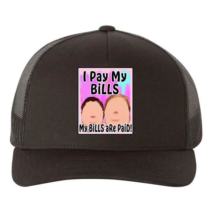 I Pay My Bills My Bills Are Paid Funny Meme Yupoong Adult 5-Panel Trucker Hat