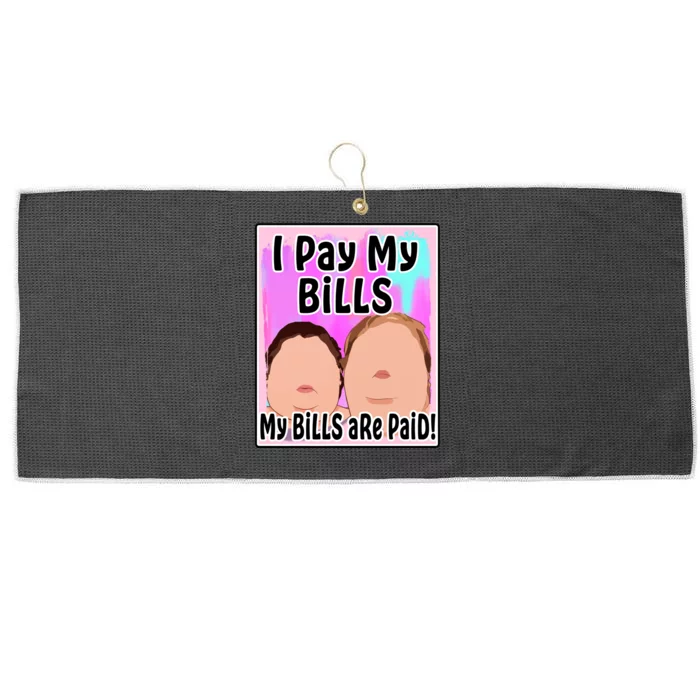 I Pay My Bills My Bills Are Paid Funny Meme Large Microfiber Waffle Golf Towel