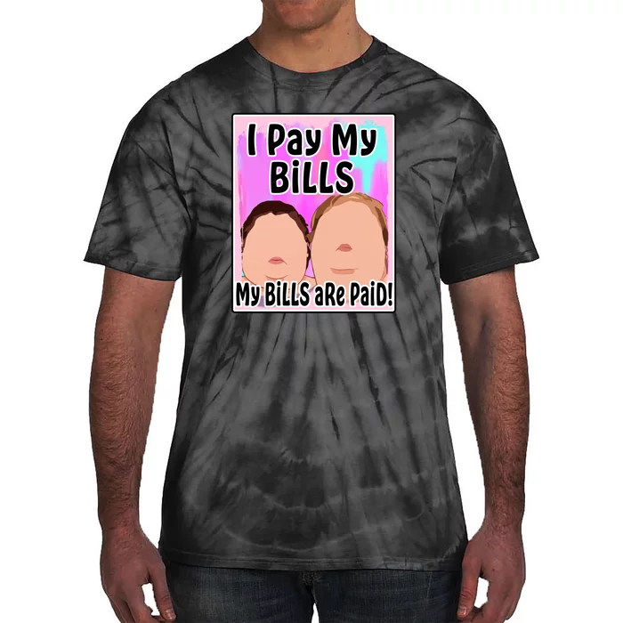 I Pay My Bills My Bills Are Paid Funny Meme Tie-Dye T-Shirt