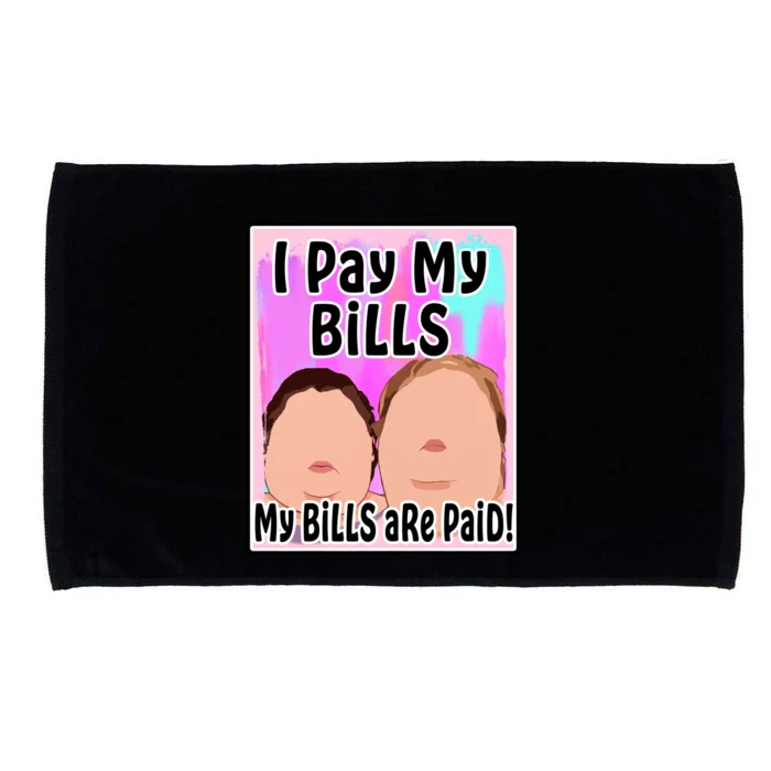 I Pay My Bills My Bills Are Paid Funny Meme Microfiber Hand Towel