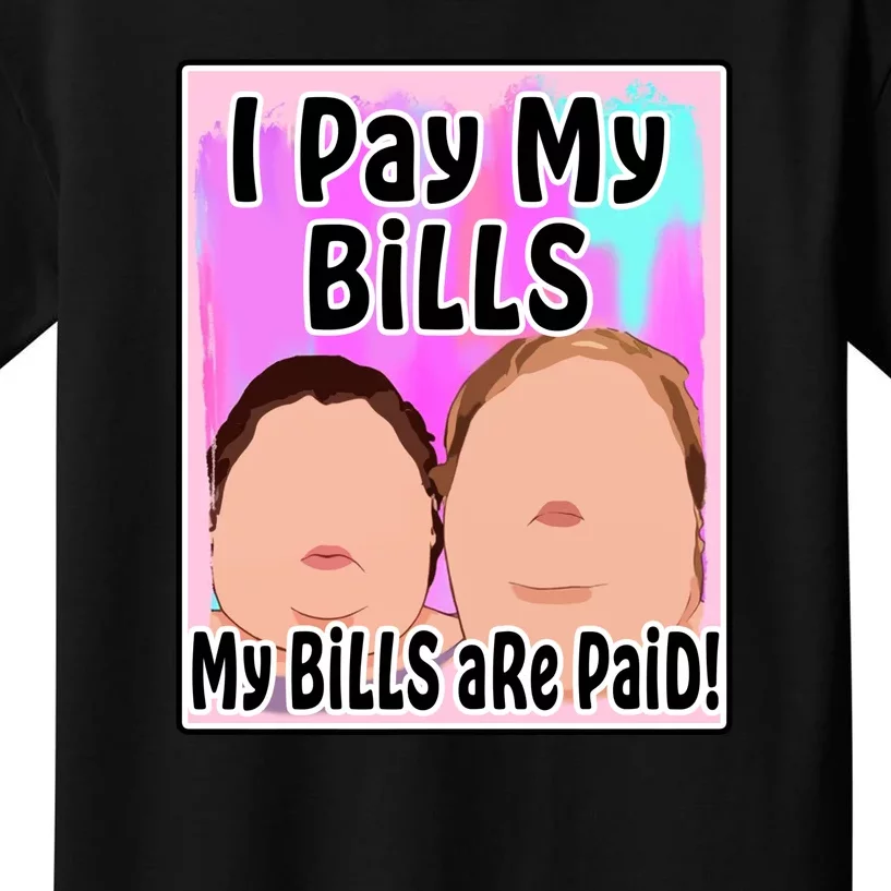 I Pay My Bills My Bills Are Paid Funny Meme Kids T-Shirt