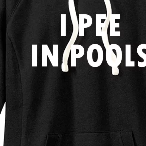 I Pee In Pools Women's Fleece Hoodie