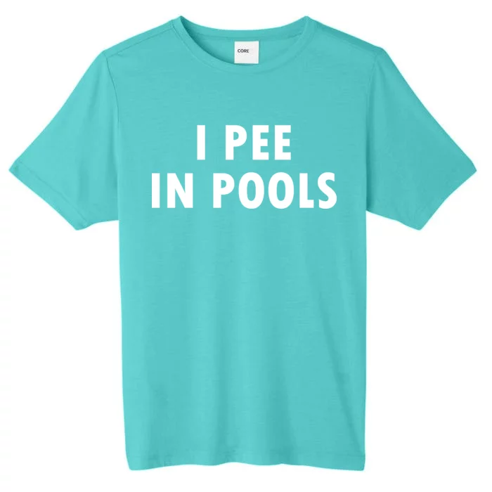 I Pee In Pools ChromaSoft Performance T-Shirt