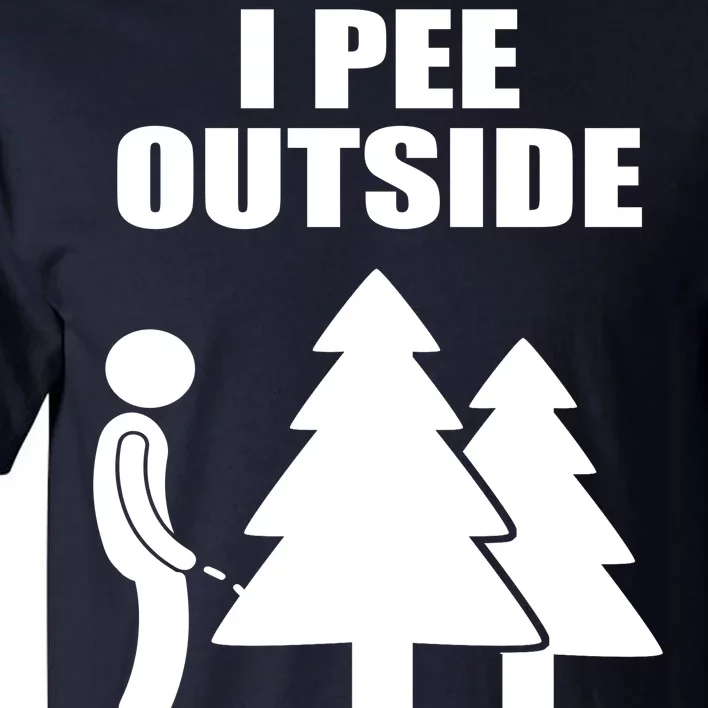 I Pee Outside Tall T-Shirt