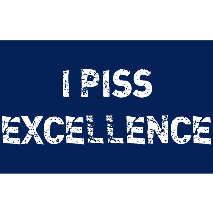 I Piss Excellence Bumper Sticker