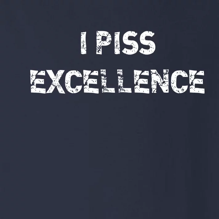 I Piss Excellence Toddler Long Sleeve Shirt