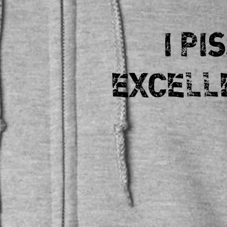 I Piss Excellence Full Zip Hoodie