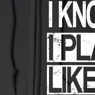 I Play Like A Girl Try To Keep Up Soccer Full Zip Hoodie