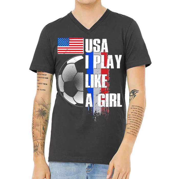 I Play Like A Girl USA Soccer V-Neck T-Shirt