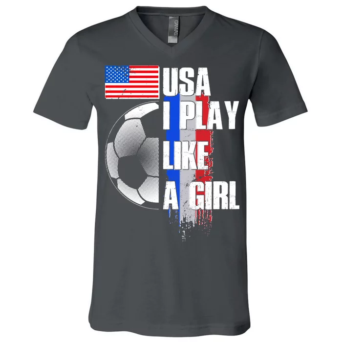 I Play Like A Girl USA Soccer V-Neck T-Shirt