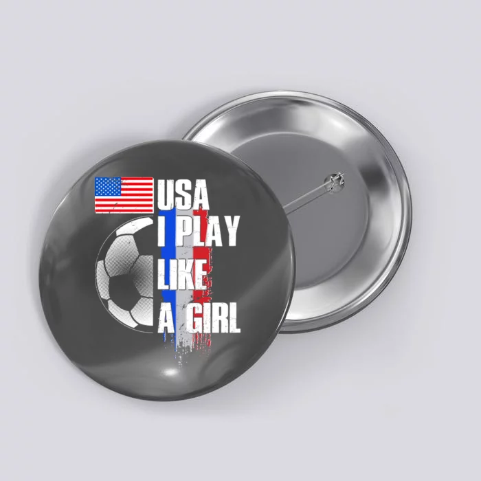 I Play Like A Girl USA Soccer Button