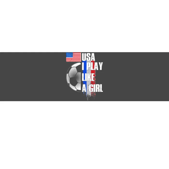 I Play Like A Girl USA Soccer Bumper Sticker