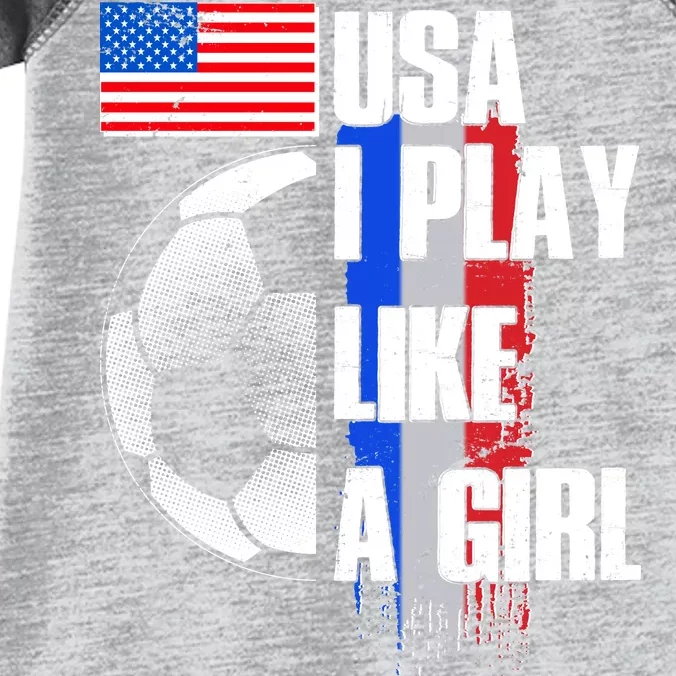 I Play Like A Girl USA Soccer Infant Baby Jersey Bodysuit