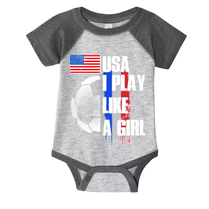 I Play Like A Girl USA Soccer Infant Baby Jersey Bodysuit