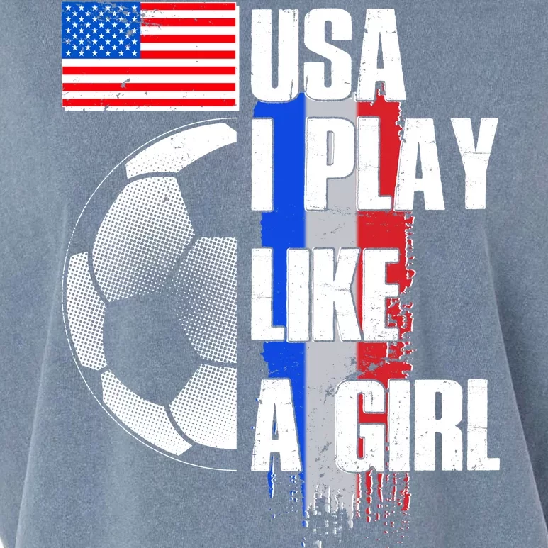 I Play Like A Girl USA Soccer Garment-Dyed Women's Muscle Tee