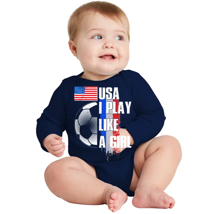 I Play Like A Girl USA Soccer Baby Long Sleeve Bodysuit