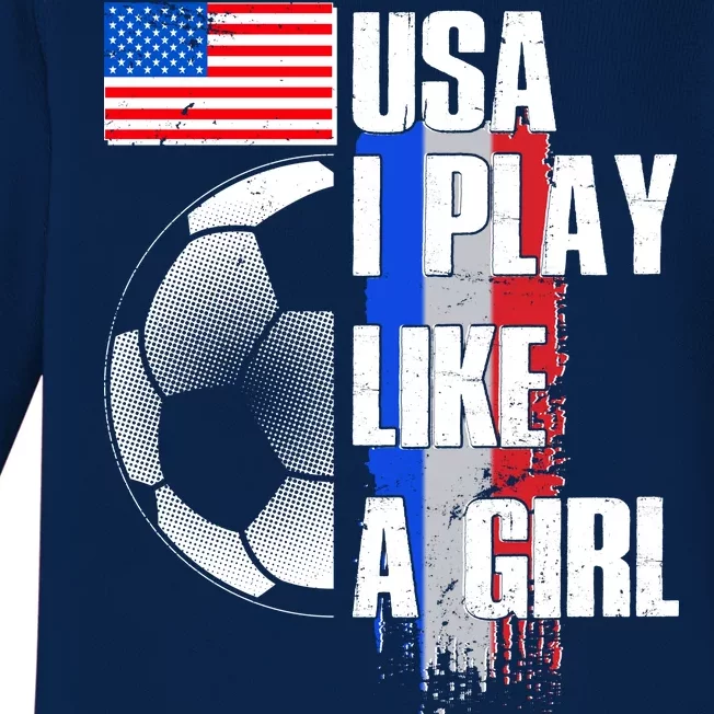 I Play Like A Girl USA Soccer Baby Long Sleeve Bodysuit