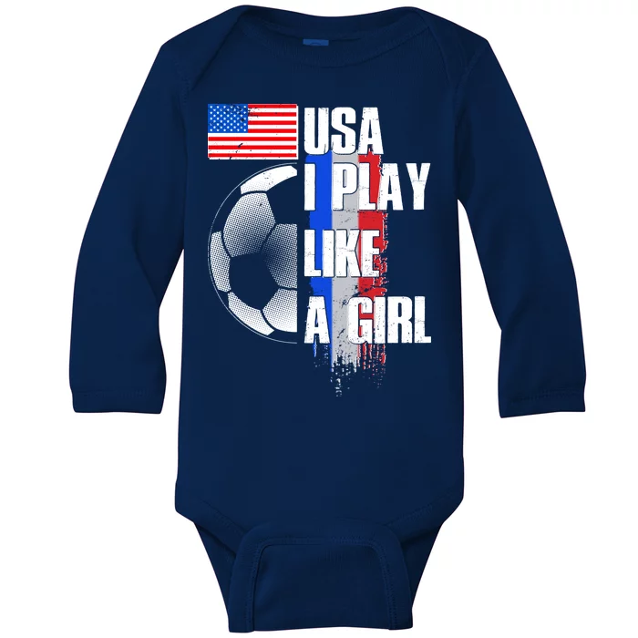 I Play Like A Girl USA Soccer Baby Long Sleeve Bodysuit