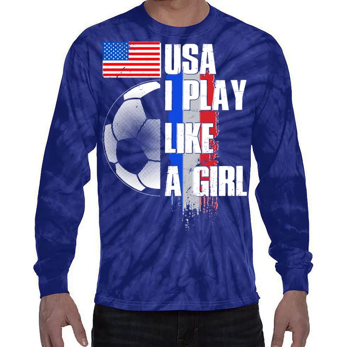 I Play Like A Girl USA Soccer Tie-Dye Long Sleeve Shirt