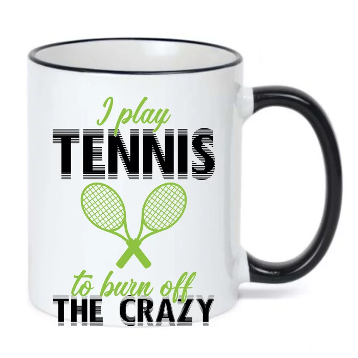 I Play Tennis To Burn Off The Crazy Black Color Changing Mug