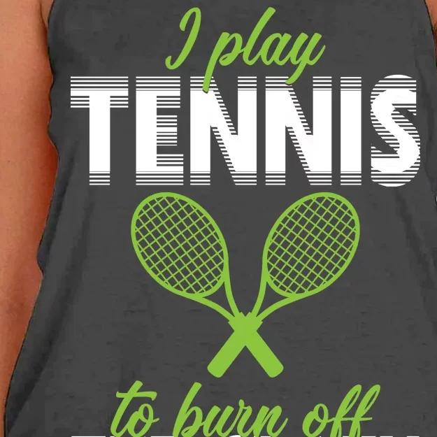 I Play Tennis To Burn Off The Crazy Women's Knotted Racerback Tank