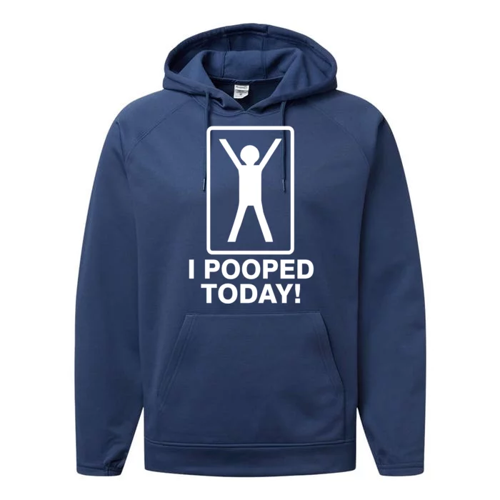 I Pooped Today! Performance Fleece Hoodie